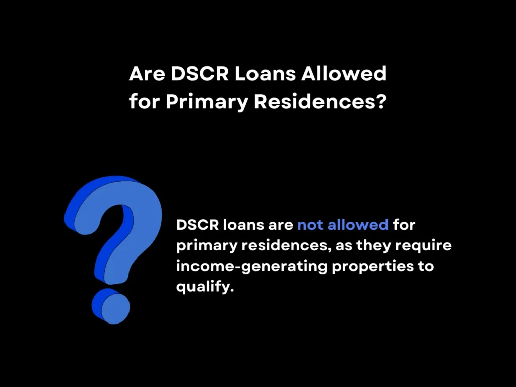 Are DSCR Loans Allowed for Primary Residences