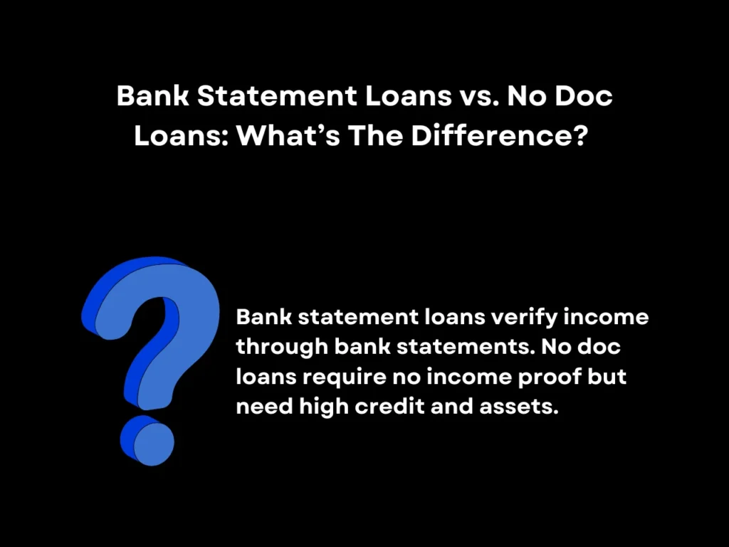 Bank Statement Loans vs. No Doc Loans_ What’s The Difference