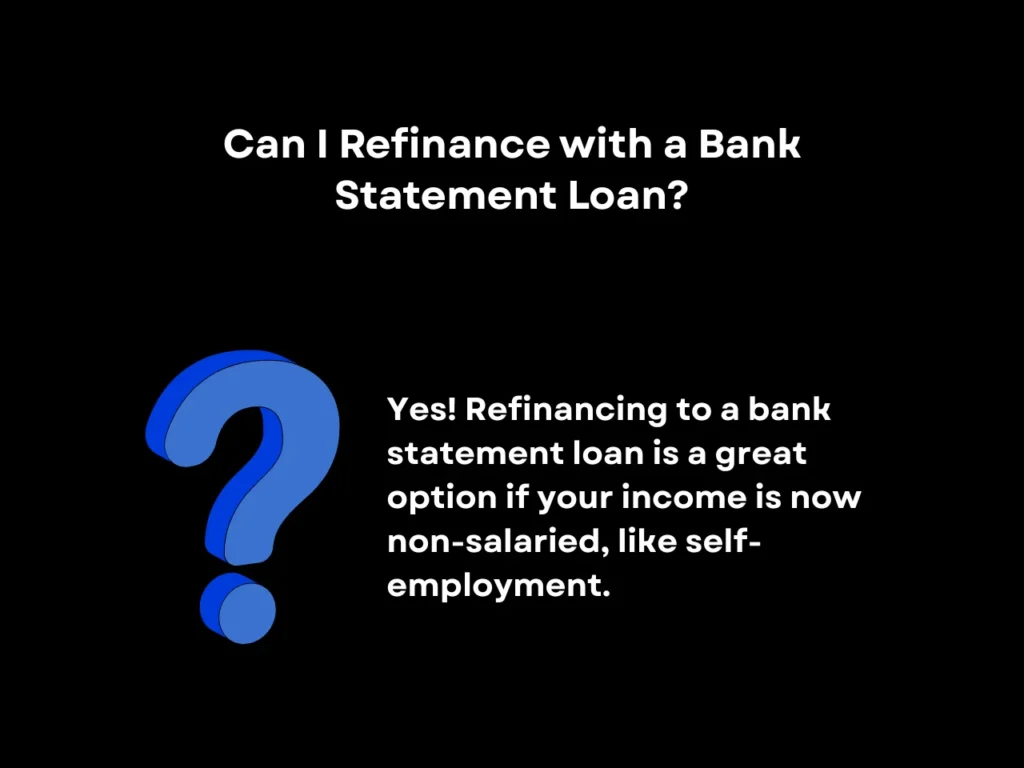 Can I Refinance with a Bank Statement Loan