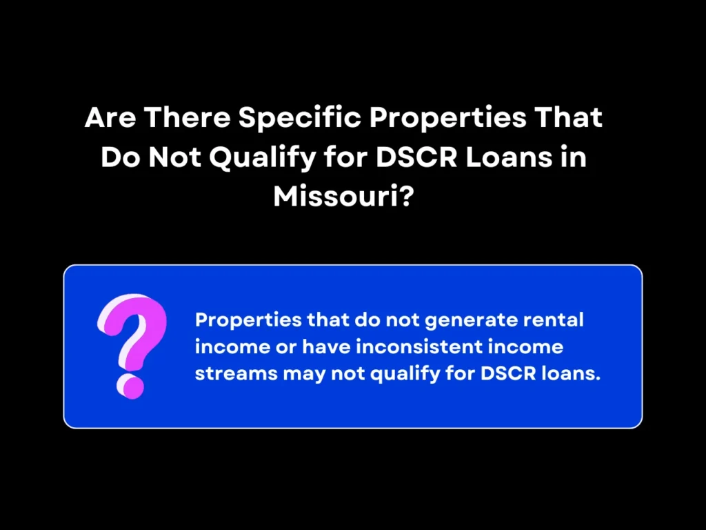 are there specific properties that do not qualify for dscr loans in Missouri homepage