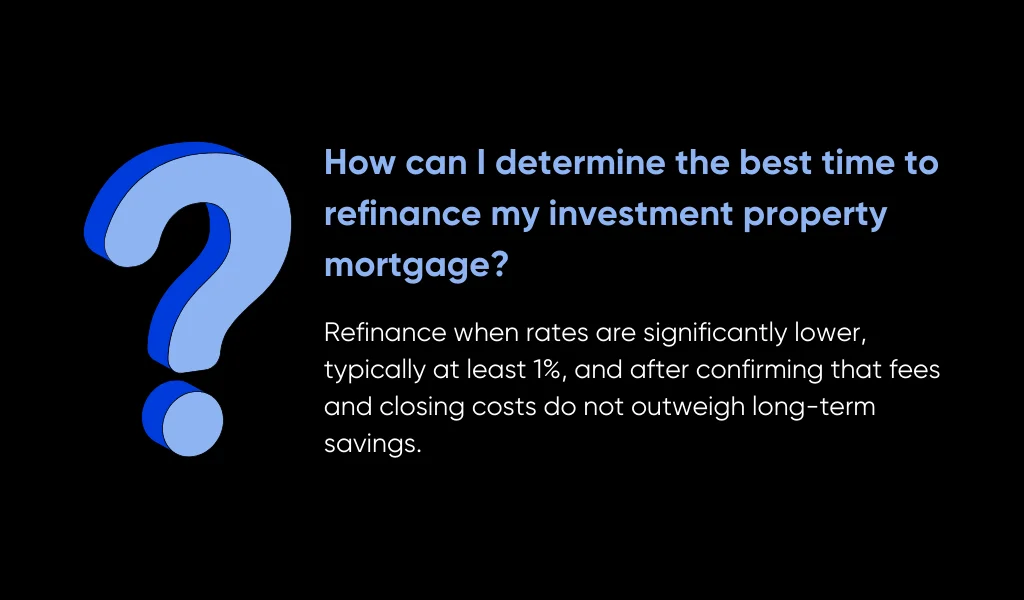 Investment Property Mortgage Rates - How To Compare and Find the Best 6 How Can I Determine the Best Time to Refinance My Investment Property Mortgage