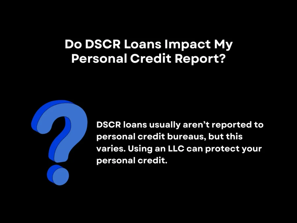 Do DSCR Loans Impact My Personal Credit Report