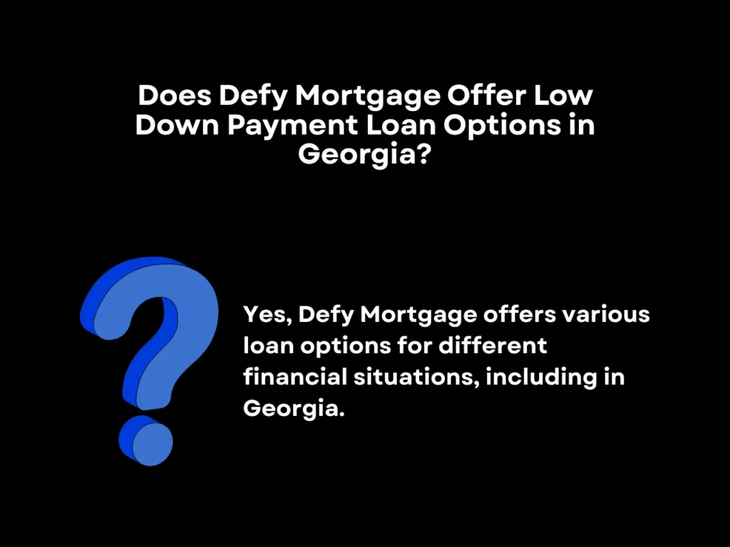 Does Defy Mortgage Offer Low Down Payment Loan Options in Georgia